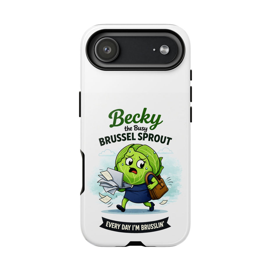 Phone Case — “Becky the Busy Brussel Sprout” Funny Cute Gift
