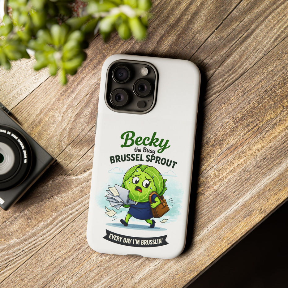 Phone Case — “Becky the Busy Brussel Sprout” Funny Cute Gift