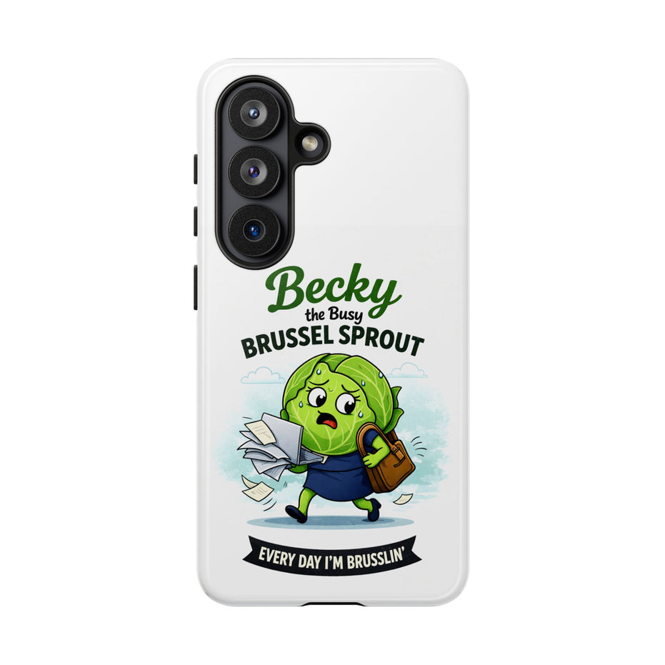 Phone Case — “Becky the Busy Brussel Sprout” Funny Cute Gift