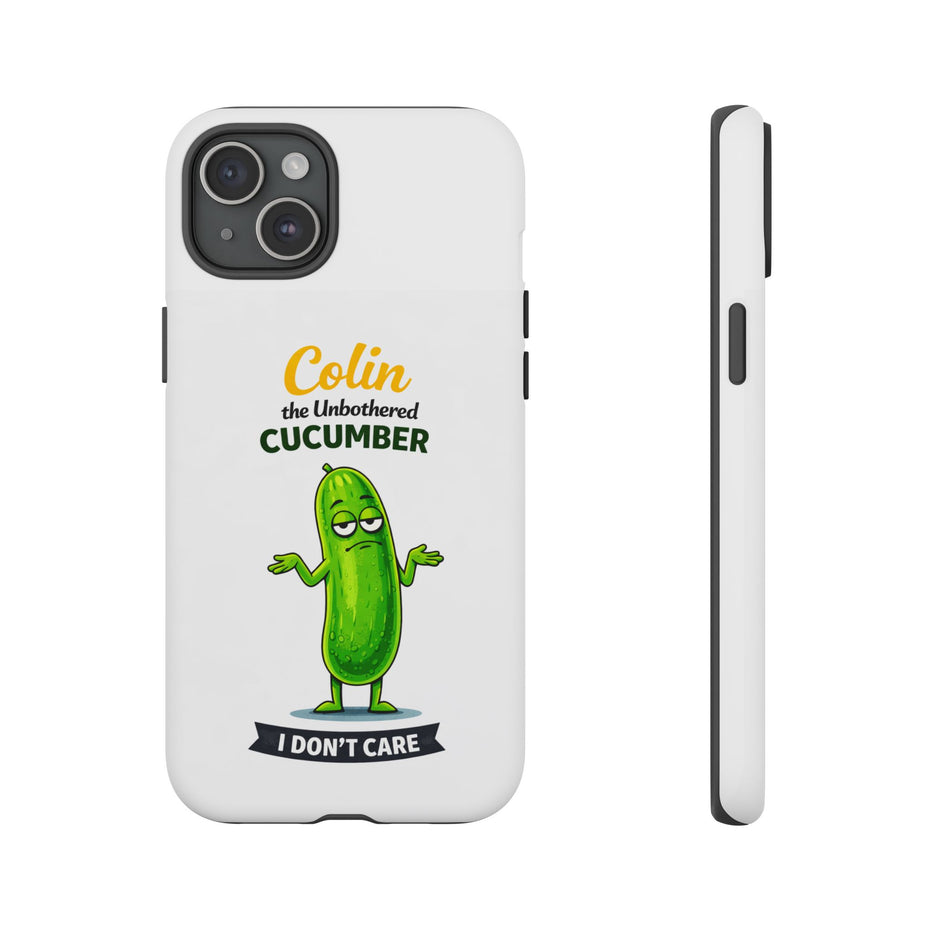 Colin the Unbothered Cucumber Phone Case — “I Don’t Care” Funny Cute Protective Case