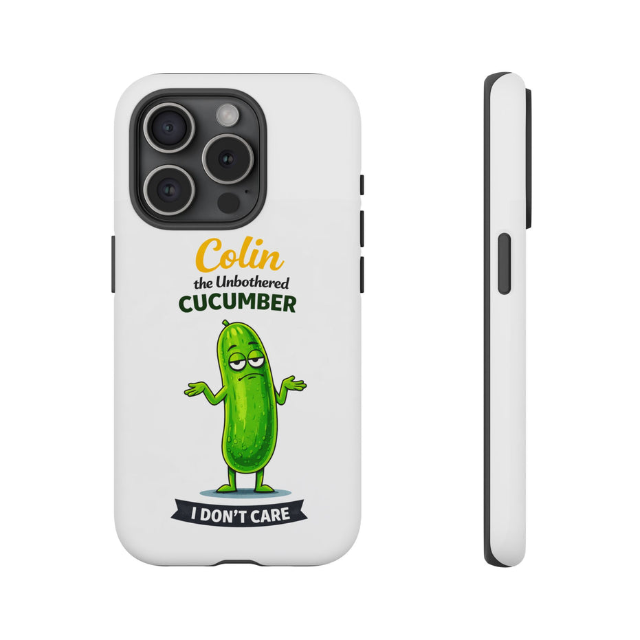 Colin the Unbothered Cucumber Phone Case — “I Don’t Care” Funny Cute Protective Case