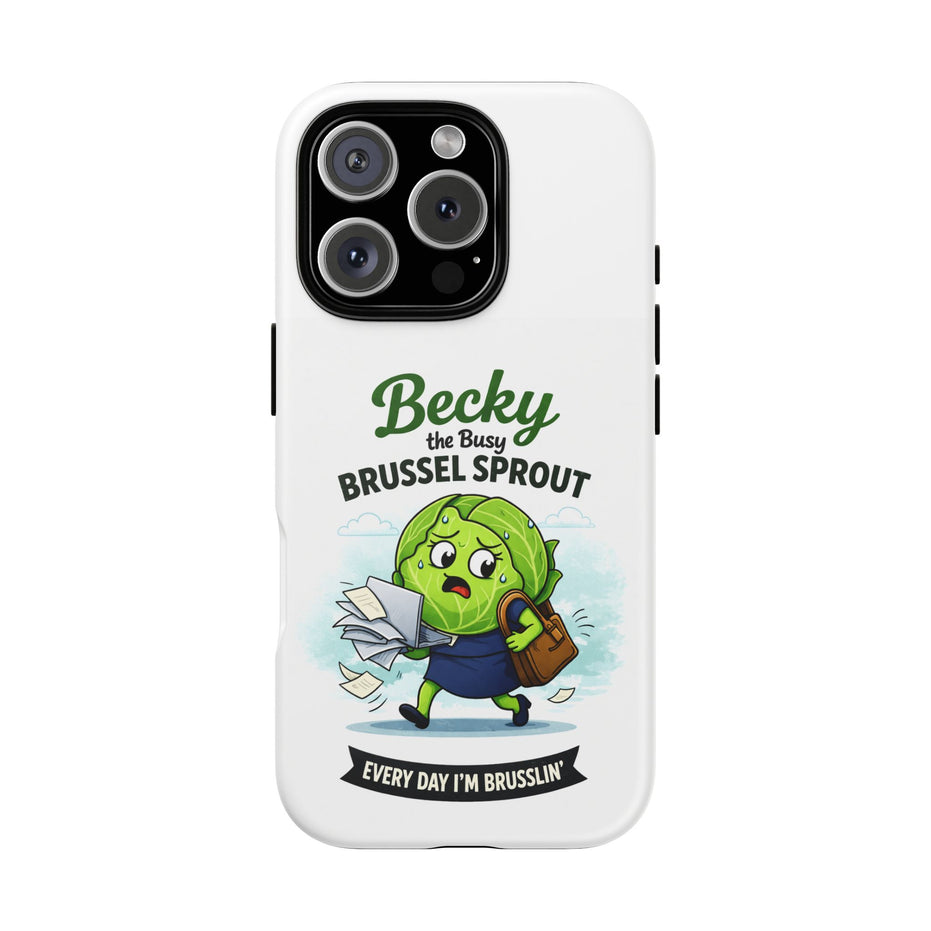 Phone Case — “Becky the Busy Brussel Sprout” Funny Cute Gift