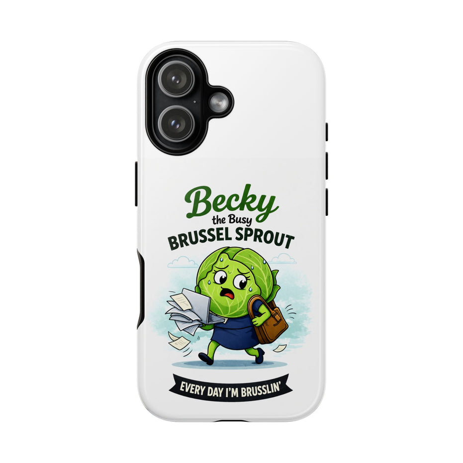Phone Case — “Becky the Busy Brussel Sprout” Funny Cute Gift