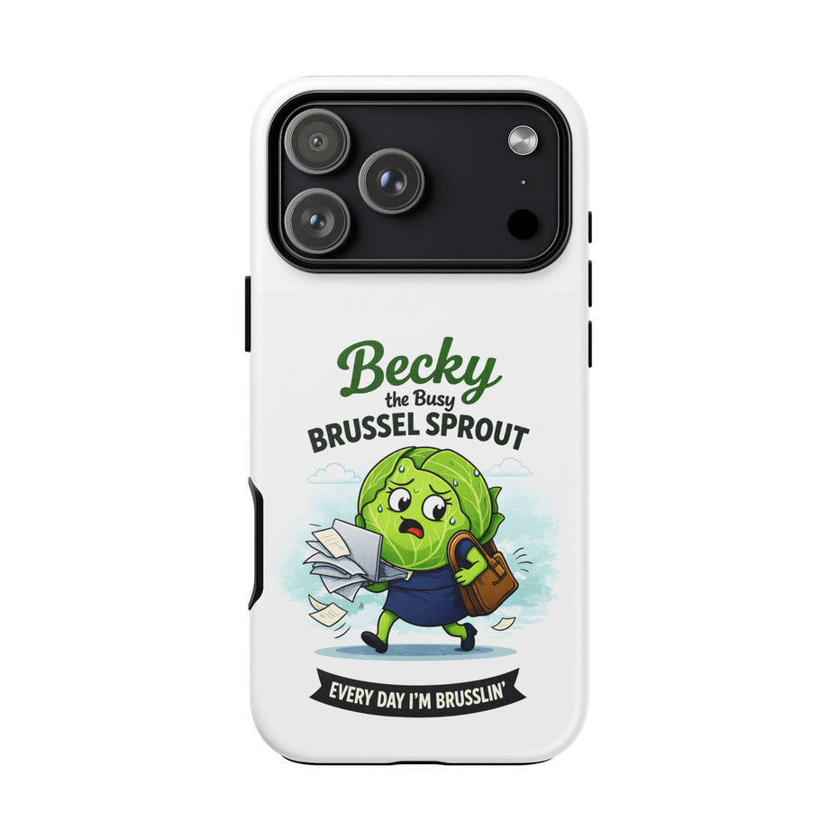 Phone Case — “Becky the Busy Brussel Sprout” Funny Cute Gift