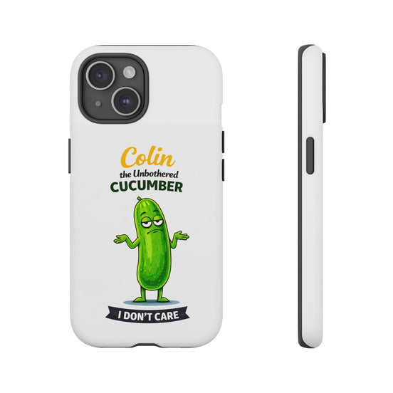 Colin the Unbothered Cucumber Phone Case — “I Don’t Care” Funny Cute Protective Case
