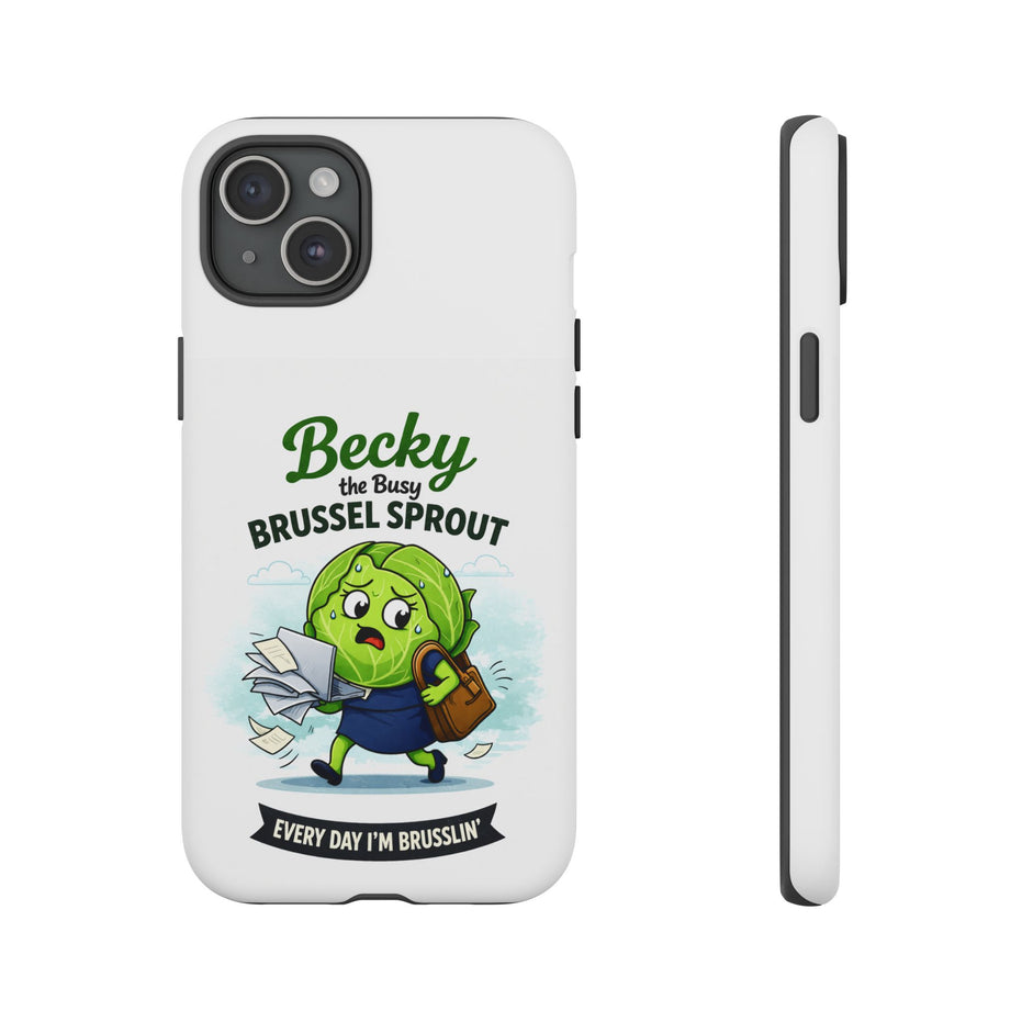 Phone Case — “Becky the Busy Brussel Sprout” Funny Cute Gift