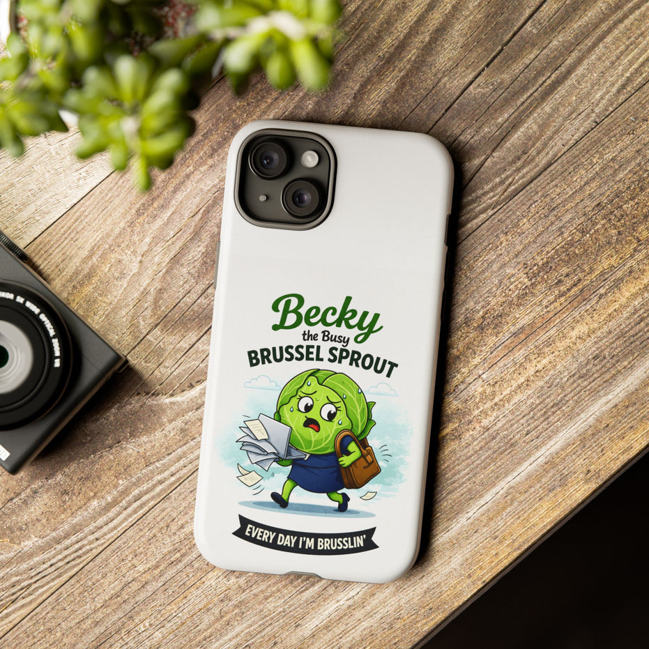 Phone Case — “Becky the Busy Brussel Sprout” Funny Cute Gift