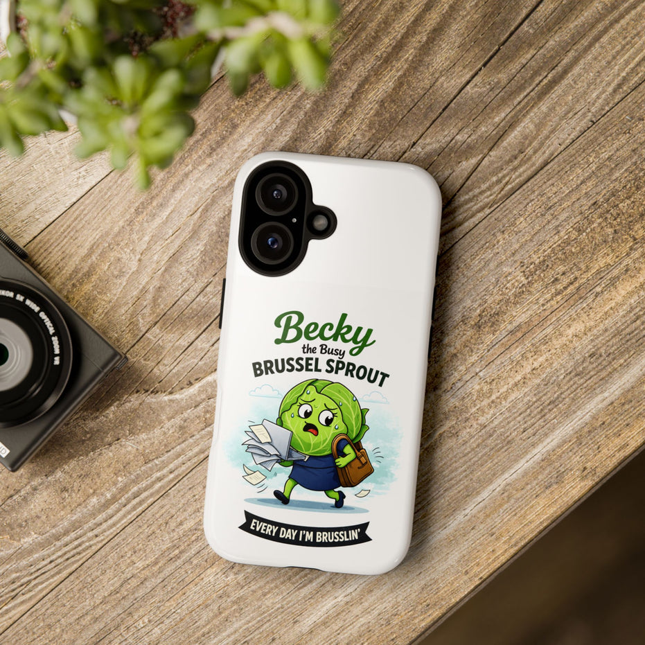 Phone Case — “Becky the Busy Brussel Sprout” Funny Cute Gift