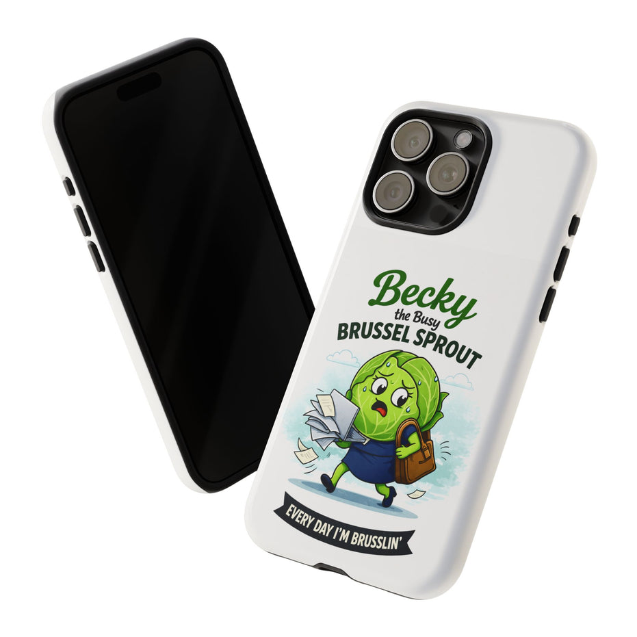 Phone Case — “Becky the Busy Brussel Sprout” Funny Cute Gift
