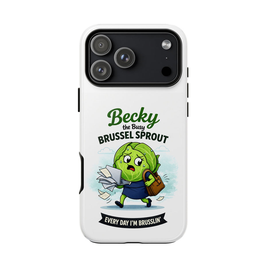 Phone Case — “Becky the Busy Brussel Sprout” Funny Cute Gift