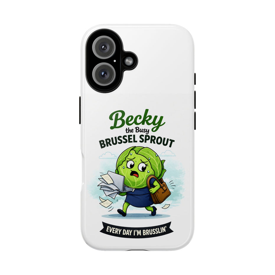 Phone Case — “Becky the Busy Brussel Sprout” Funny Cute Gift