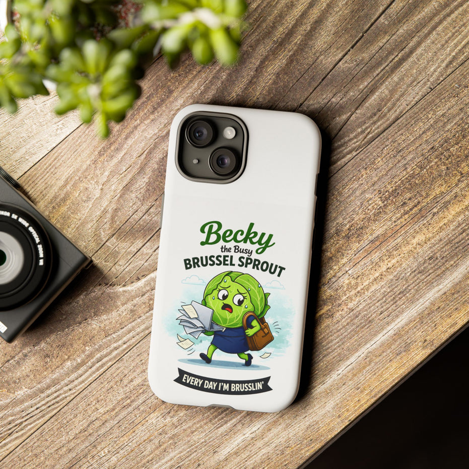 Phone Case — “Becky the Busy Brussel Sprout” Funny Cute Gift