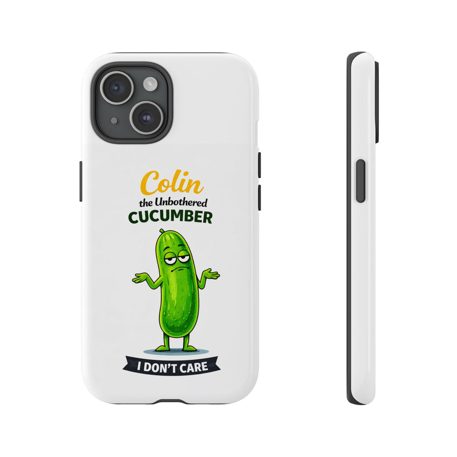 Colin the Unbothered Cucumber Phone Case — “I Don’t Care” Funny Cute Protective Case
