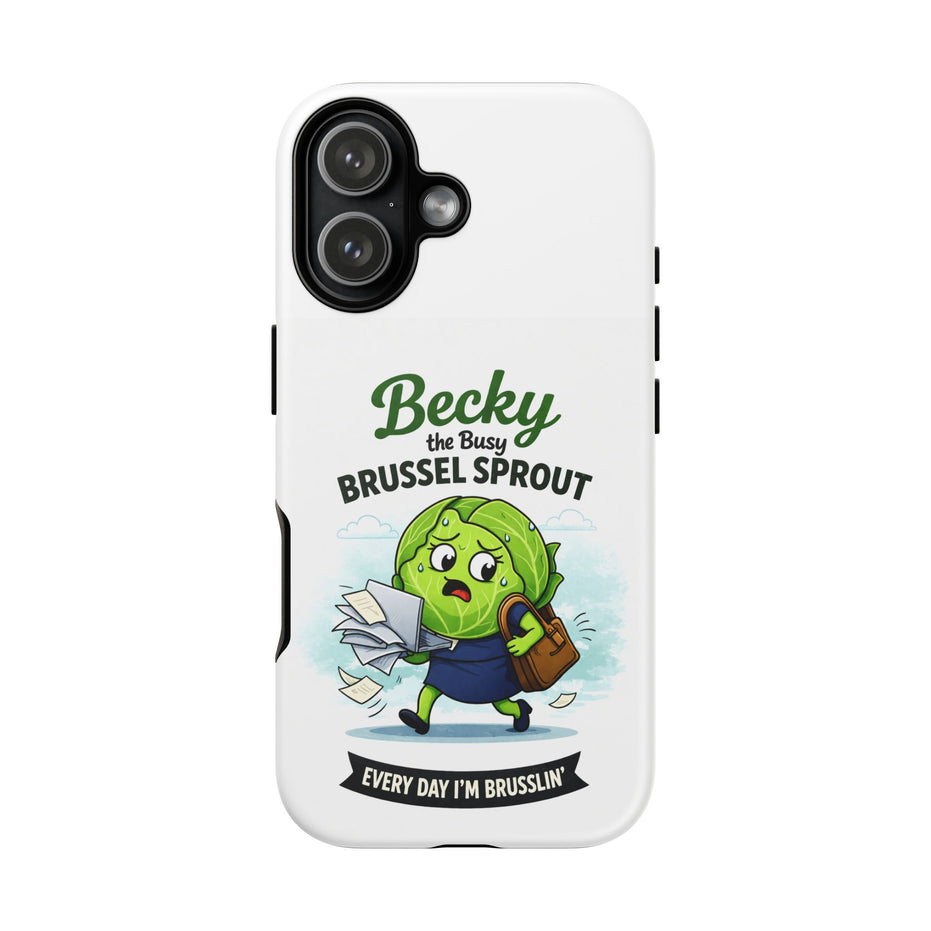 Phone Case — “Becky the Busy Brussel Sprout” Funny Cute Gift