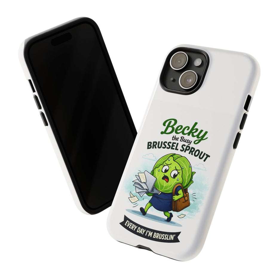 Phone Case — “Becky the Busy Brussel Sprout” Funny Cute Gift