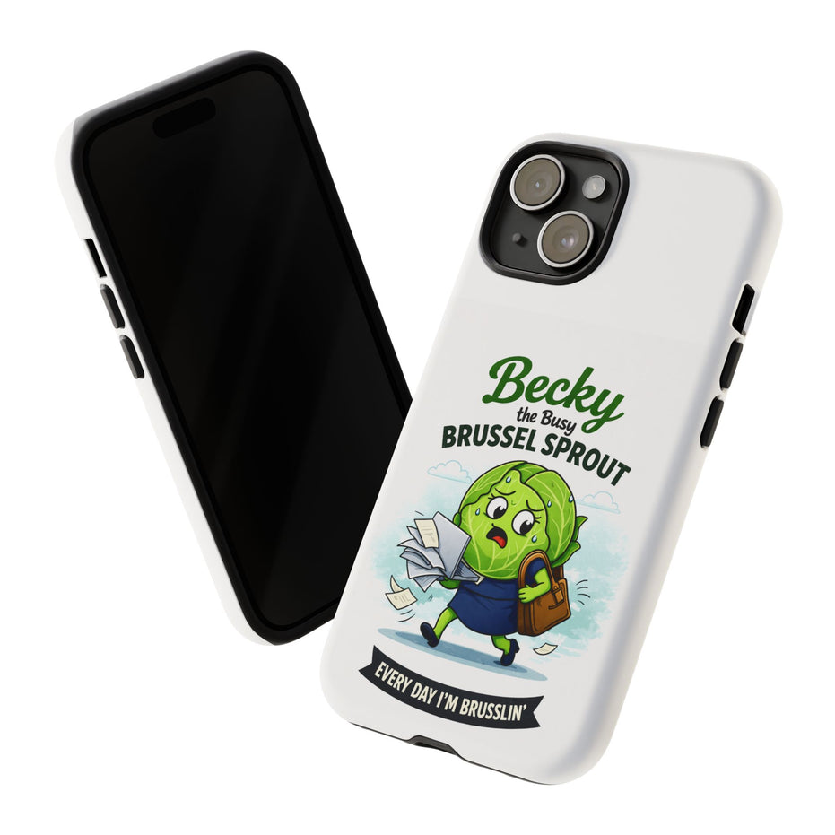 Phone Case — “Becky the Busy Brussel Sprout” Funny Cute Gift