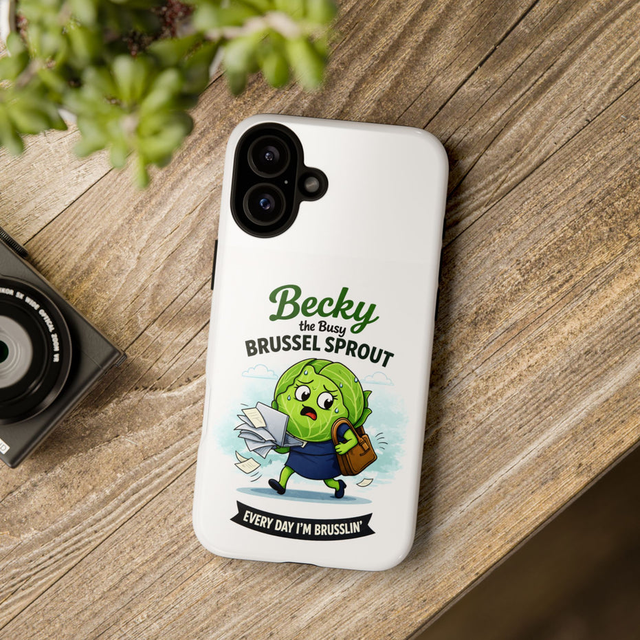 Phone Case — “Becky the Busy Brussel Sprout” Funny Cute Gift