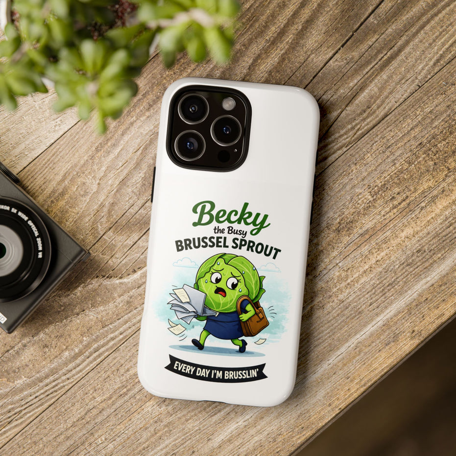 Phone Case — “Becky the Busy Brussel Sprout” Funny Cute Gift