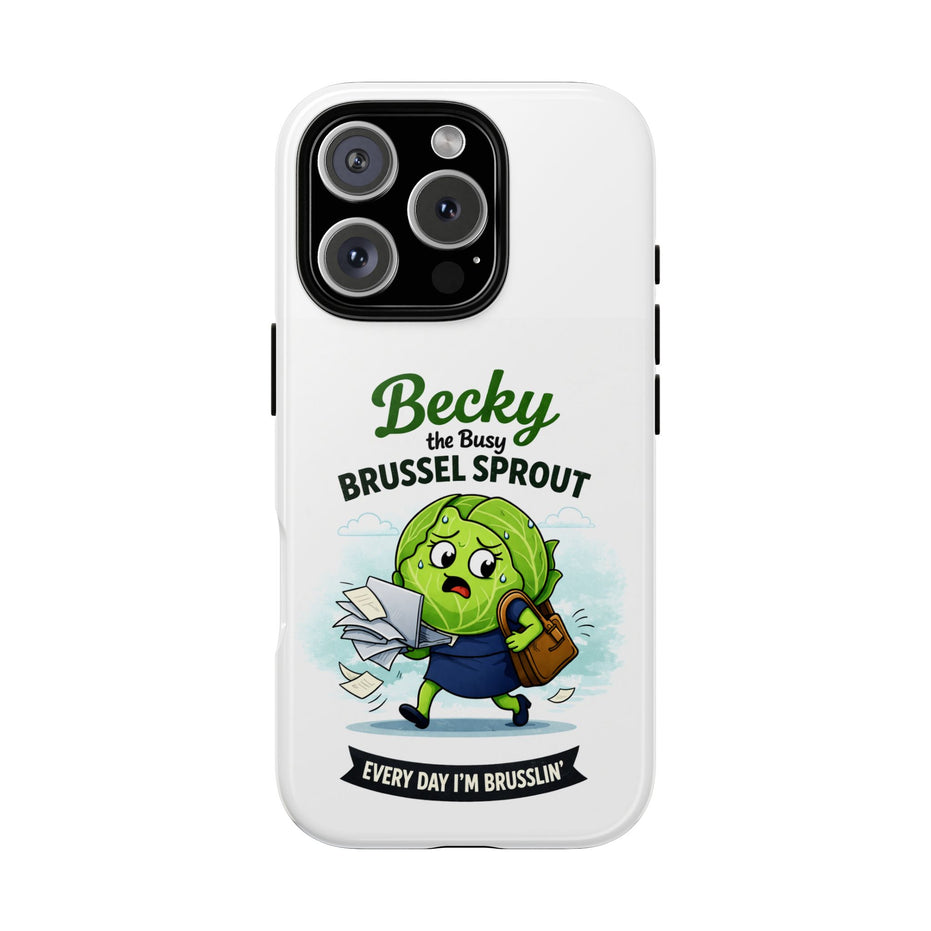 Phone Case — “Becky the Busy Brussel Sprout” Funny Cute Gift