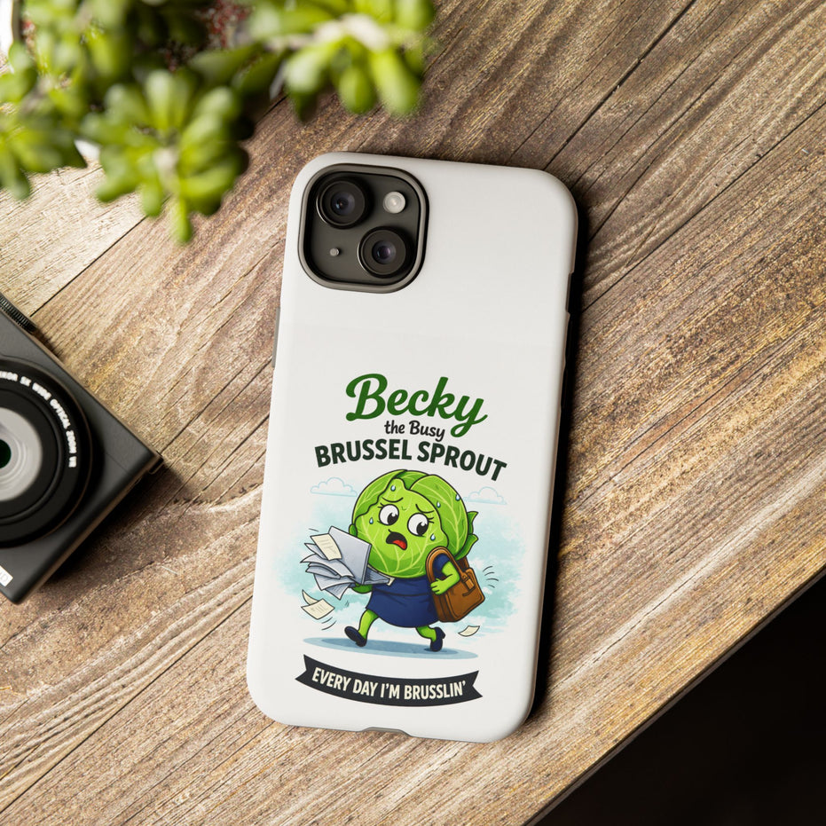 Phone Case — “Becky the Busy Brussel Sprout” Funny Cute Gift