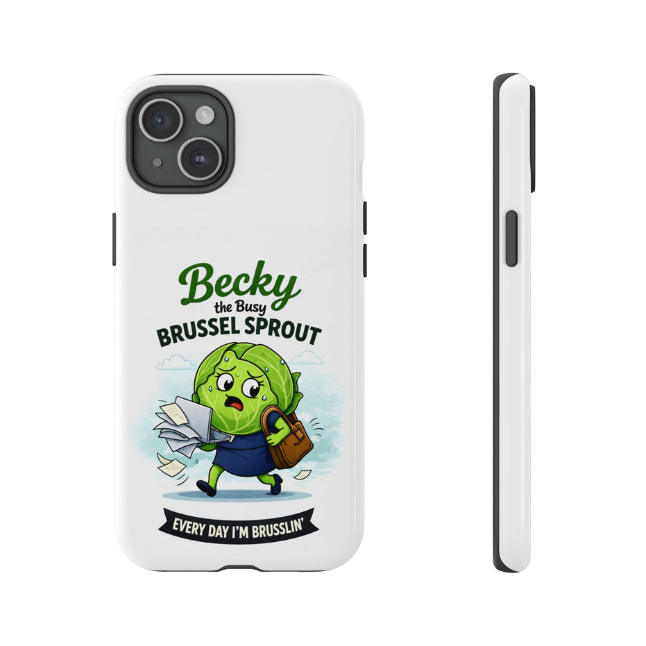 Phone Case — “Becky the Busy Brussel Sprout” Funny Cute Gift